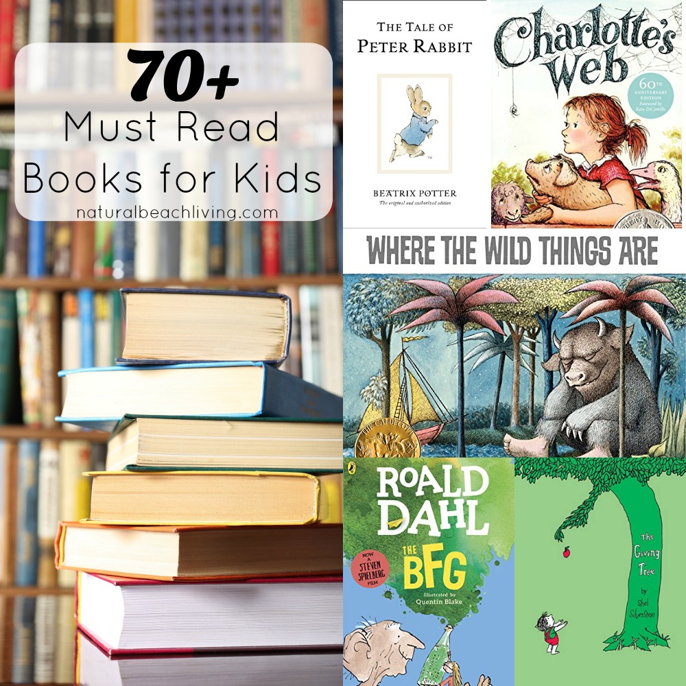 70 Best Books Every Child Should Read or Hear in Their Lifetime, Chapter books, read alouds, preschool books, The Ultimate List of Must Read Books for kids