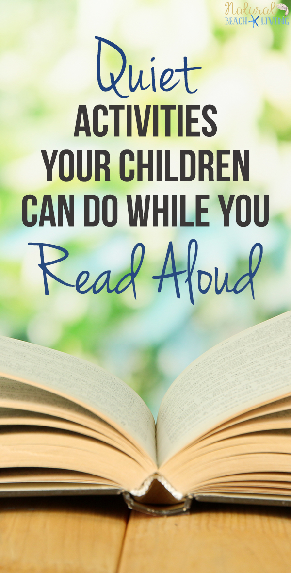 10 Quiet Activities Your Children Can Do While You Read Aloud, Read aloud activities for Preschoolers, Read aloud activities for First Grade, Read aloud activities for middle school, Read aloud activities for kindergarten, Read Aloud Tips and Strategies for Kids, Creative activities for read aloud time, Reading Challenges and Great Books