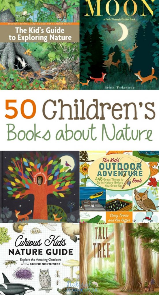 50 Children's Books About Nature, This list of nature books for kids includes fiction and non-fiction books that will provide your family with hours of wonderful literature. favorite animal books, Nature Walk books, outdoor adventure books, Nature Books for Kids, Picture Books about nature for Kids, children's books about outdoors and more. 